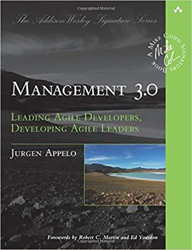 Management 3.0: Leading Agile Developers, Developing Agile Leaders. Jurgen Appelo.