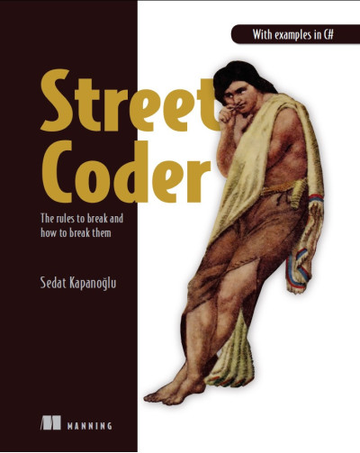 Street Coder: Правила, які потрібно порушувати, і як їх порушувати. Седат Капаноглу.