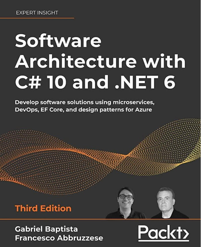 Software Architecture with C# 10 and .NET 6. Gabriel Baptista. Francesco Abbruzzese .