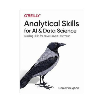 Analytical Skills for AI and Data Science. 1st Ed. Daniel Vaughan (english)