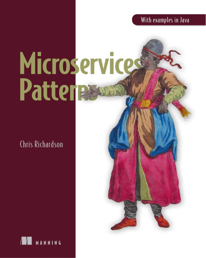 Microservices Patterns: With examples in Java , Chris Richardson.